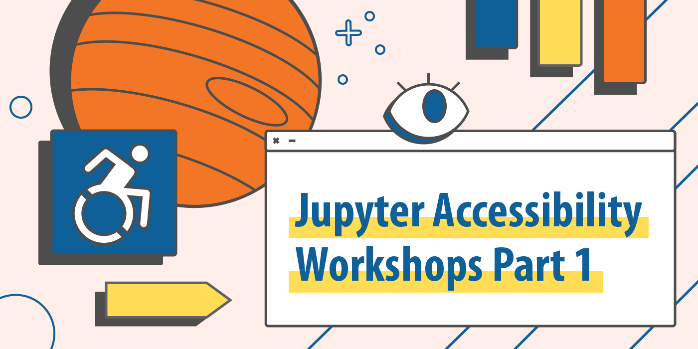 “Jupyter accessibility workshops part 1” surrounded by the planet Jupiter and wheelchair symbol.